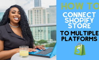 Connect Your Shopify Store To Multiple Sales Channels