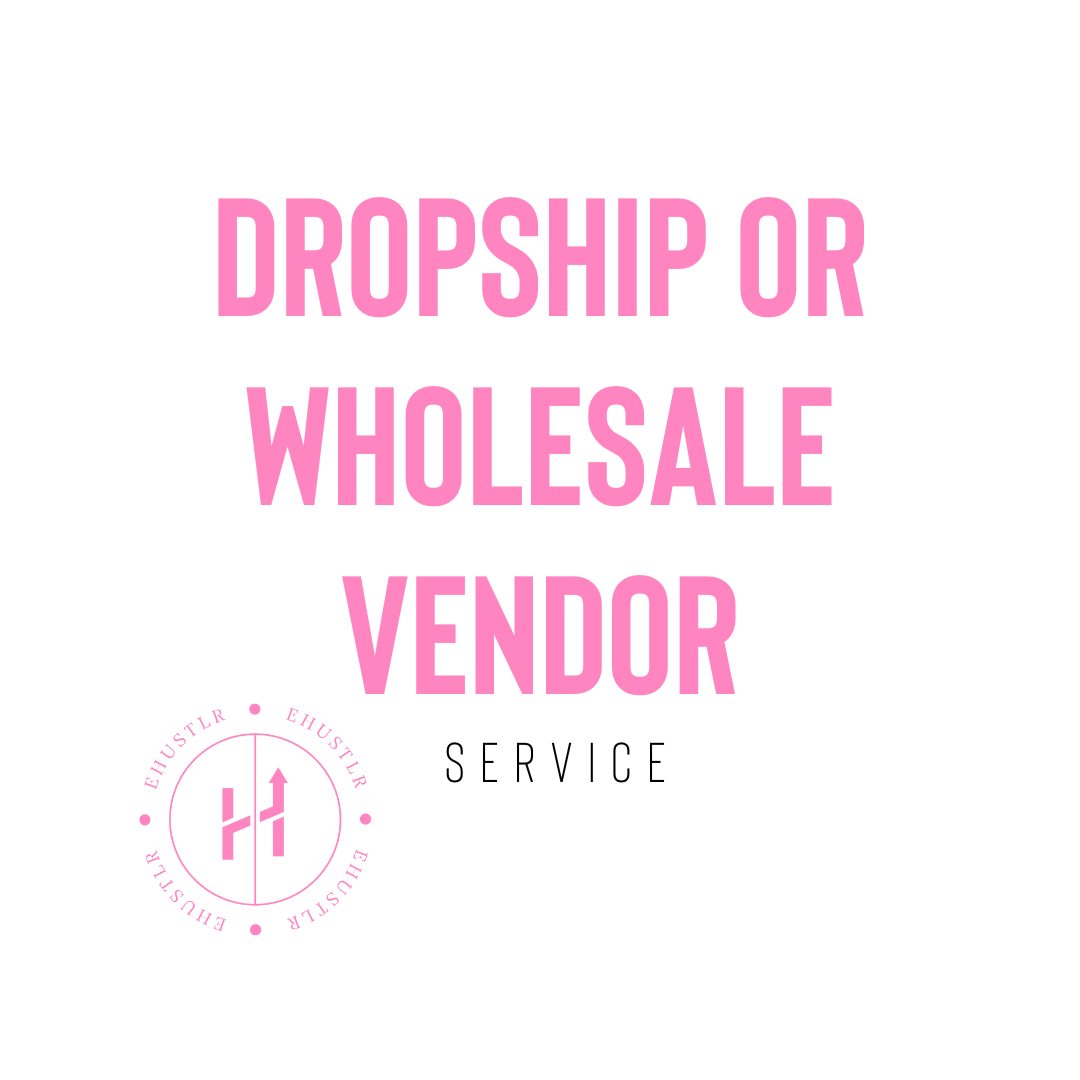 Dropship or Wholesale Vendor